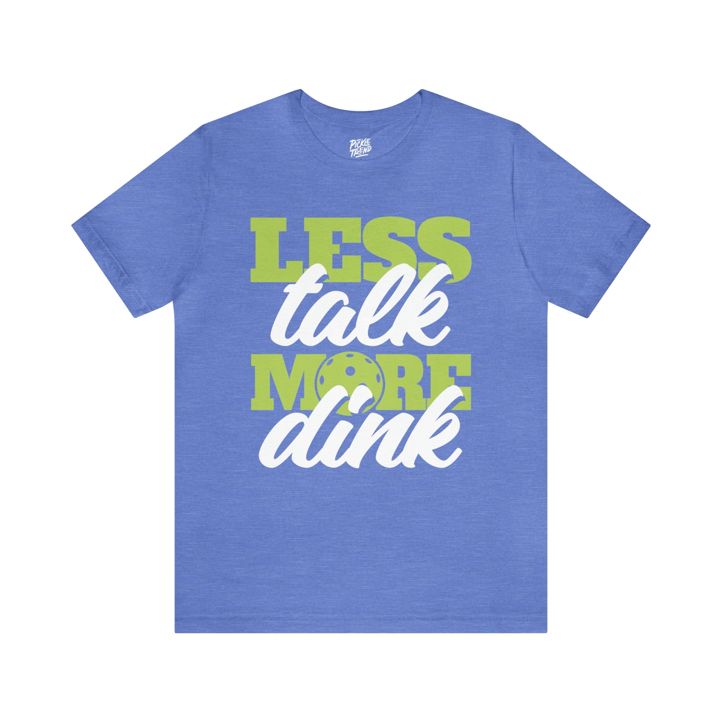 Less Talk, More Dink!