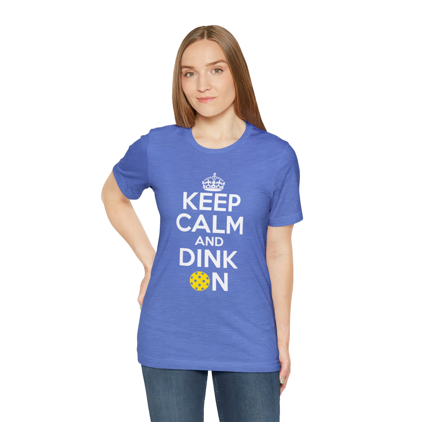 Keep Calm and Dink On!