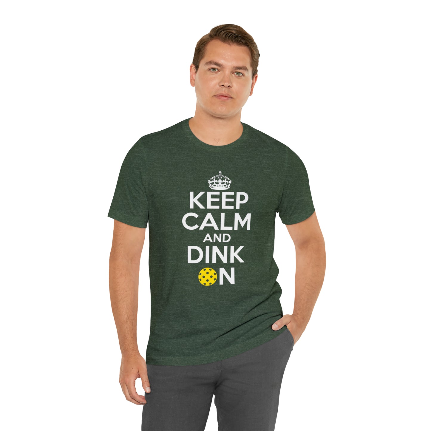 Keep Calm and Dink On!