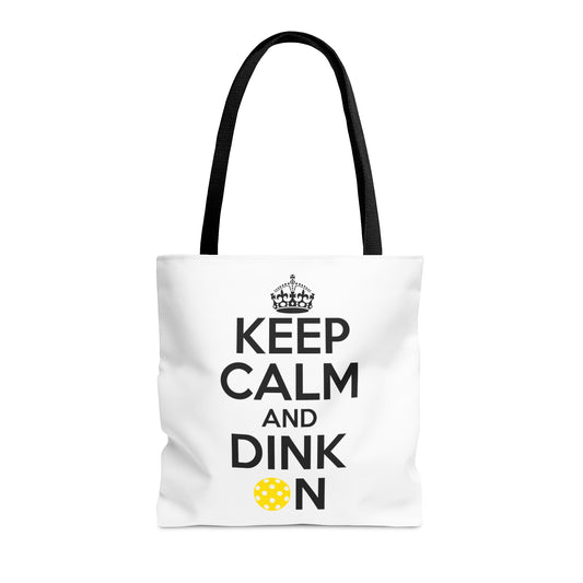 Keep Calm and Dink On!