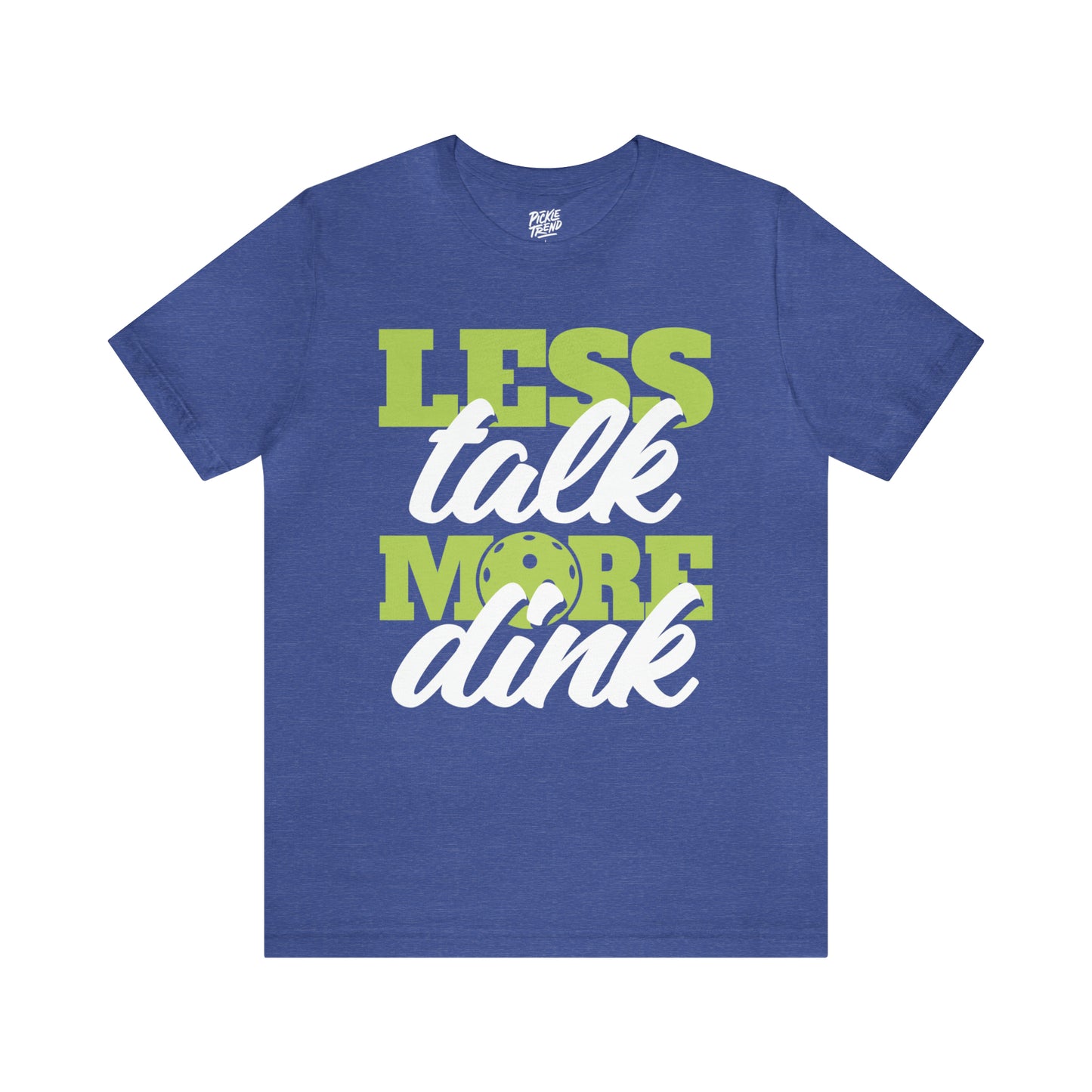 Less Talk, More Dink!