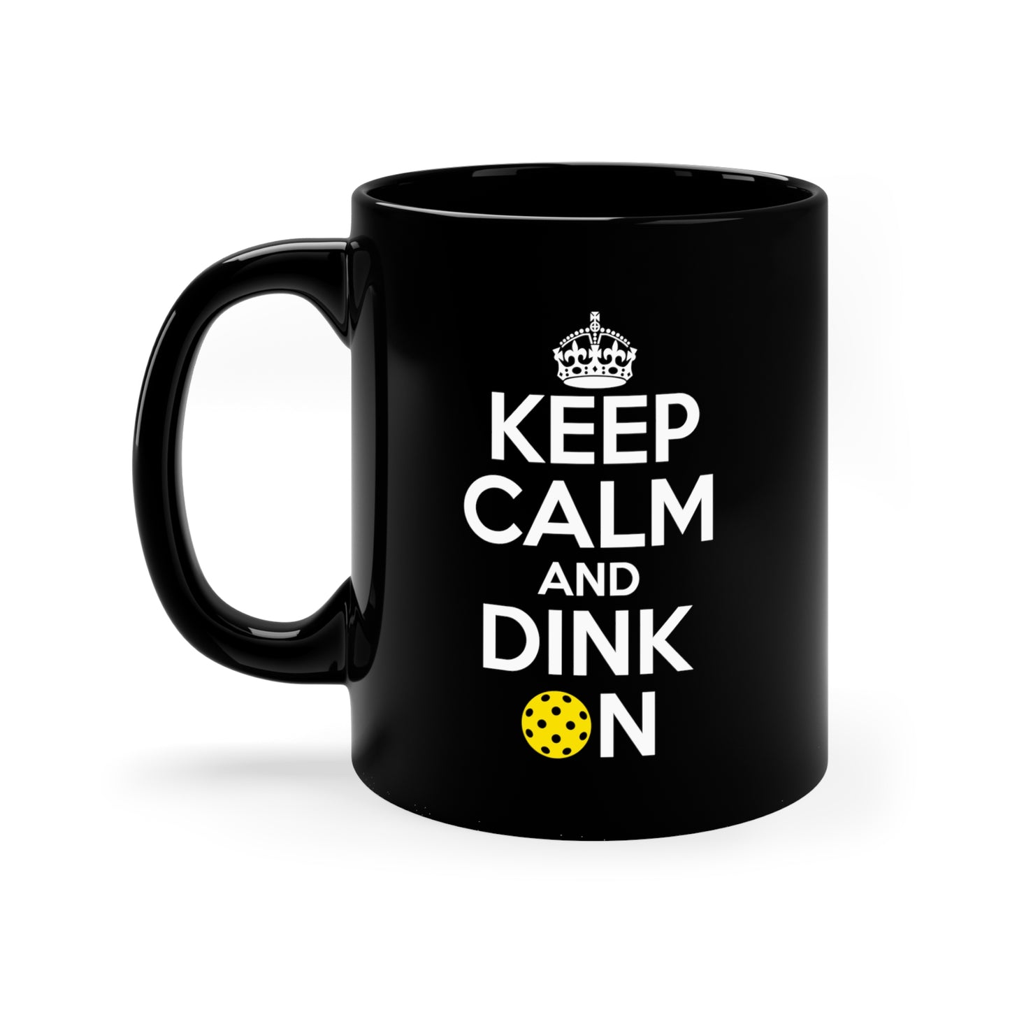 Keep Calm and Dink On!