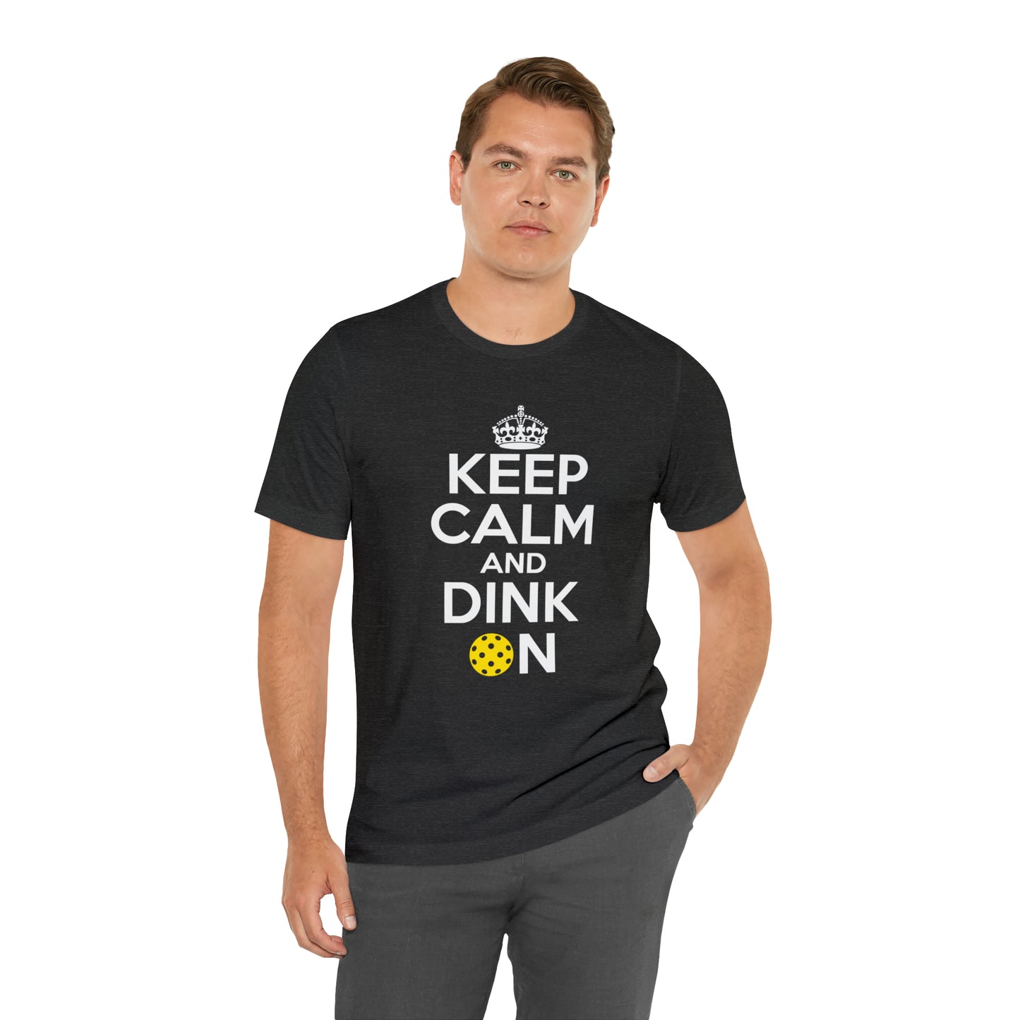 Keep Calm and Dink On!